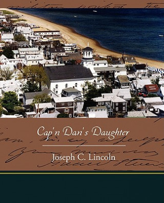 Kniha Cap'n Dan's Daughter Joseph C Lincoln
