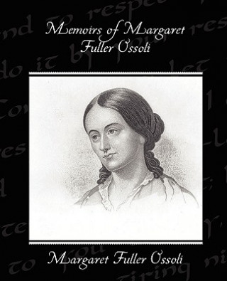 Libro Memoirs of Margaret Fuller Ossoli Margaret Fuller Ossoli