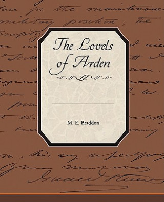 Könyv Lovels of Arden Mary Elizabeth Braddon