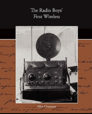 Książka Radio Boy's First Wireless Allen Chapman