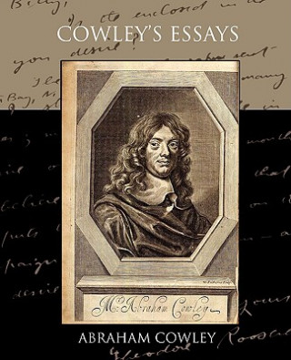 Kniha Cowley's Essays Abraham Cowley