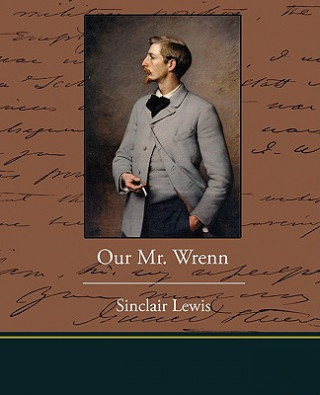 Kniha Our. Mr Wrenn Sinclair Lewis