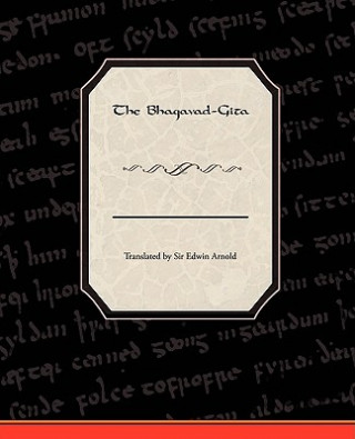 Книга Bhagavad-Gita By Sir Edwin Arnold Translated by Sir Edwin Arnold