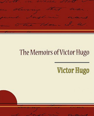 Kniha Memoirs of Victor Hugo Victor Hugo