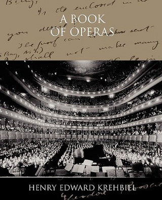 Könyv Book of Operas Henry Edward Krehbiel