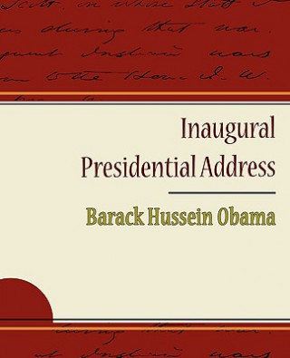 Könyv Inaugural Presidential Address [Then] President-Ele Barack Obama