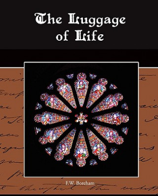 Kniha Luggage of Life F W Boreham