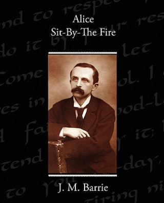 Carte Alice Sit-By-The Fire James Matthew Barrie