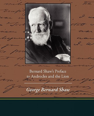 Carte Bernard Shaw's Preface to Androcles and the Lion George Bernard Shaw