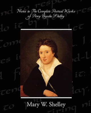 Kniha Notes to the Complete Poetical Works of Percy Bysshe Shelley Mary Wollstonecraft Shelley