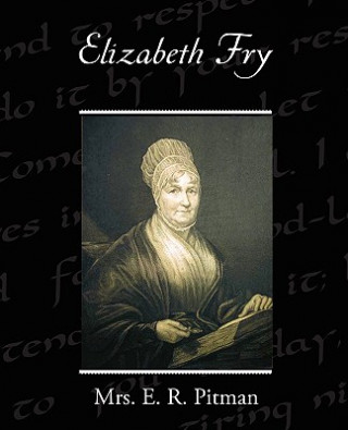 Kniha Elizabeth Fry Mrs E R Pitman