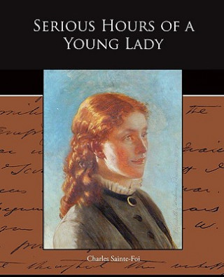 Libro Serious Hours of a Young Lady Charles Sainte-Foi