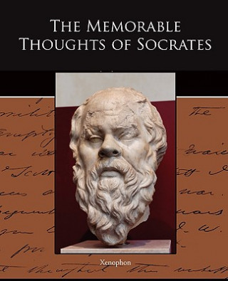 Könyv Memorable Thoughts of Socrates Xenophon