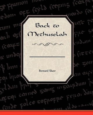 Buch Back to Methuselah Bernard Shaw