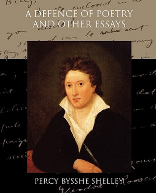 Carte Defence of Poetry and Other Essays Professor Percy Bysshe Shelley