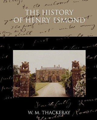 Carte History of Henry Esmond W M Thackeray