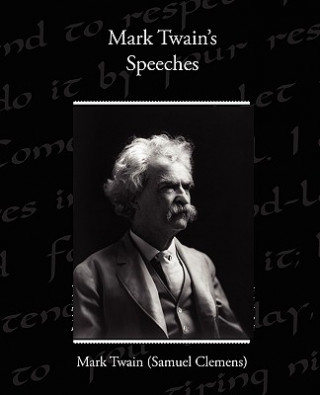 Könyv Mark Twain's Speeches Mark Twain