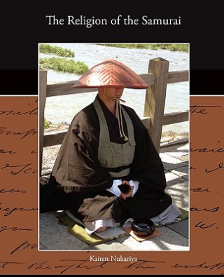 Knjiga Religion of the Samurai Professor Kaiten Nukariya