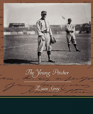 Könyv Young Pitcher Zane Grey