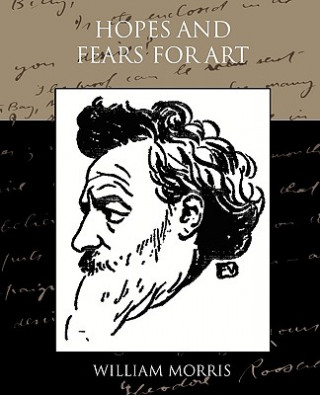 Könyv Hopes and Fears for Art William Morris