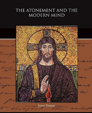 Book Atonement and the Modern Mind James Denney