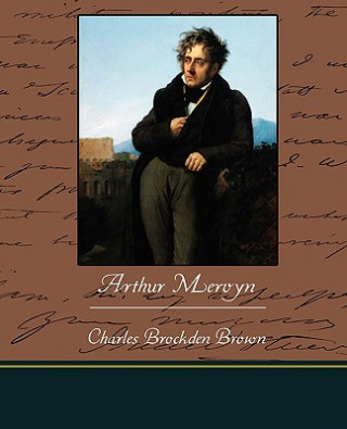 Kniha Arthur Mervyn Charles Brockden Brown