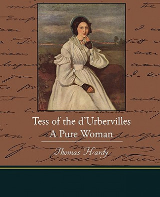 Kniha Tess of the d Urbervilles A Pure Woman Hardy