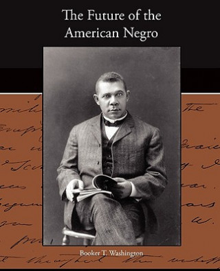 Carte Future of the American Negro Booker T Washington