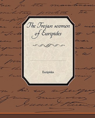 Kniha Trojan Women of Euripides Euripides