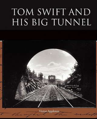 Kniha Tom Swift and His Big Tunnel Appleton