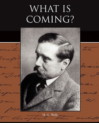 Kniha What is Coming? H G Wells