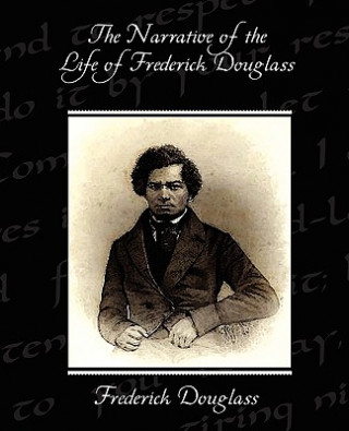 Kniha Narrative of the Life of Frederick Douglass Frederick Douglass