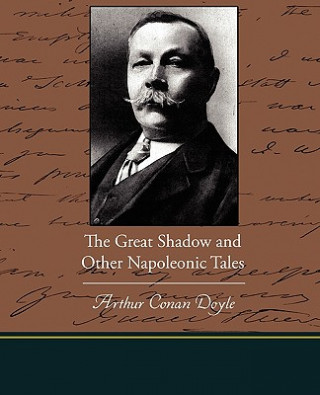 Książka Great Shadow and Other Napoleonic Tales Doyle