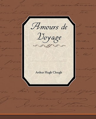 Βιβλίο Amours de Voyage Arthur Hugh Clough