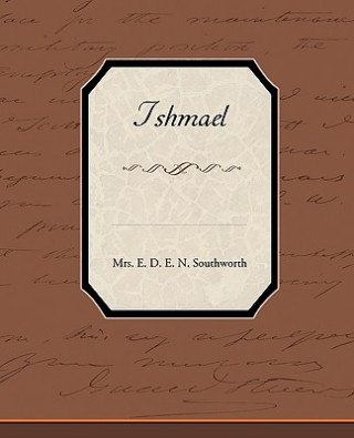 Книга Ishmael Mrs E D E N Southworth