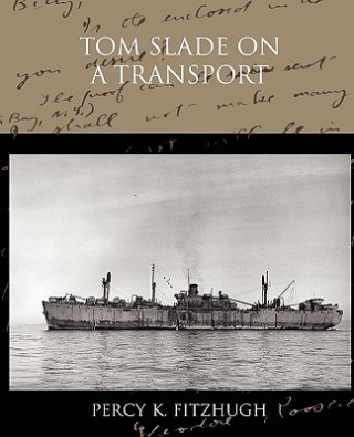 Knjiga Tom Slade on a Transport Percy Keese Fitzhugh