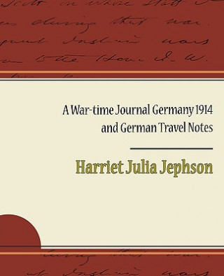 Książka War-Time Journal Germany 1914 and German Travel Notes Harriet Julia Jephson