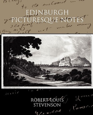 Kniha Edinburgh Picturesque Notes Robert Louis Stevenson