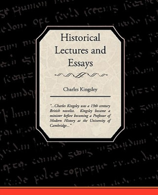 Könyv Historical Lectures and Essays Kingsley