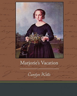 Carte Marjorie's Vacation Carolyn Wells