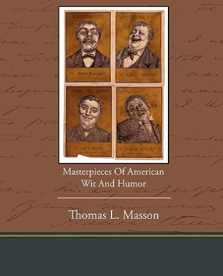 Könyv Masterpieces of American Wit and Humor Thomas L Masson