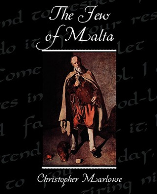 Kniha Jew of Malta Professor Christopher Marlowe