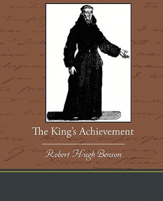 Książka King S Achievement Robert Hugh Benson