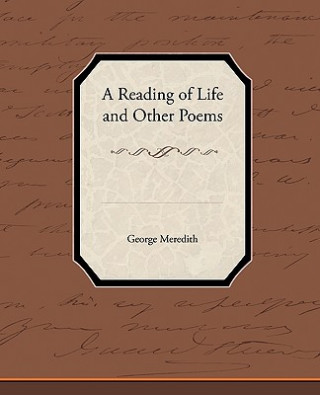 Kniha Reading of Life and Other Poems George Meredith