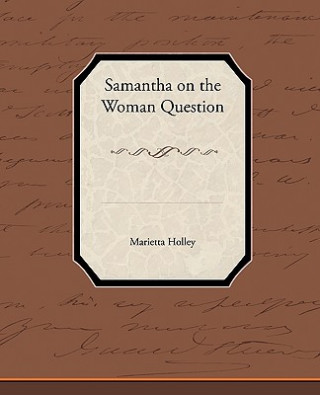 Kniha Samantha on the Woman Question Marietta Holley