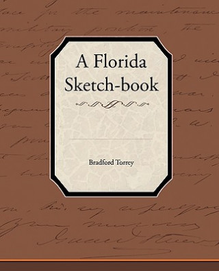 Knjiga Florida Sketch-Book Bradford Torrey