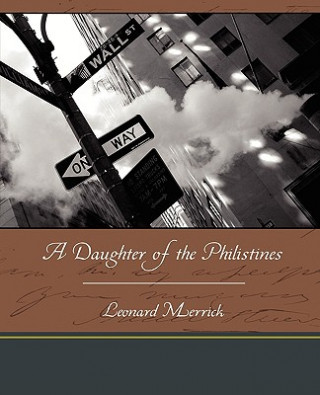 Libro Daughter of the Philistines Leonard Merrick