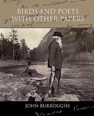 Książka Birds and Poets With Other Papers John Burroughs