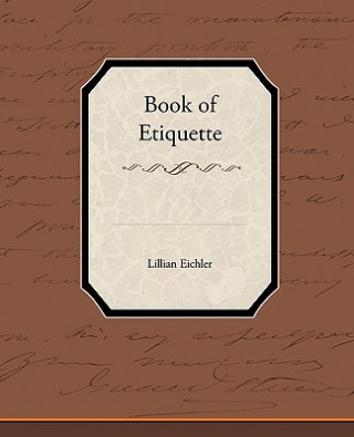 Könyv Book of Etiquette Lillian Eichler