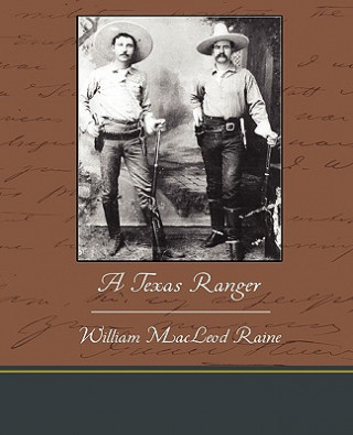 Книга Texas Ranger William MacLeod Raine